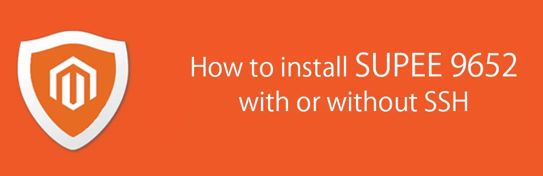 How to Install Magento SUPEE 9652 With or Without SSH