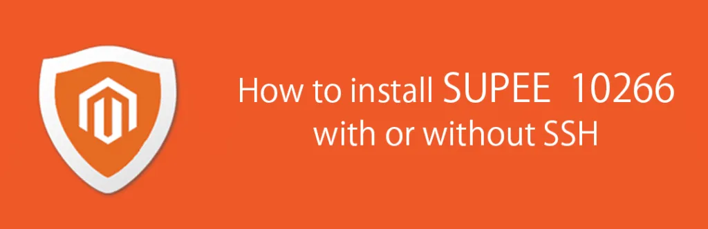 How to Install Magento SUPEE 10266 With or Without SSH