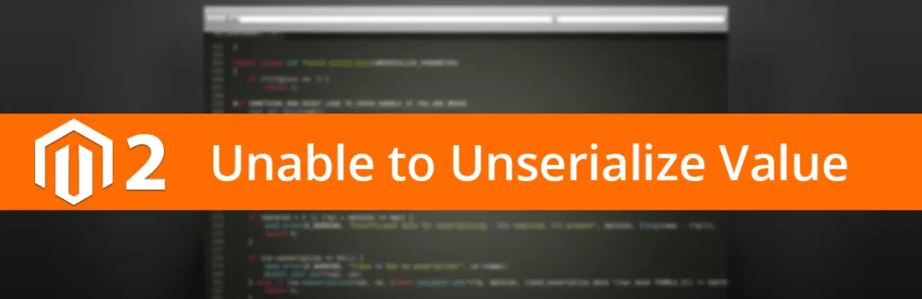 Magento 22 Unable to unserialize value