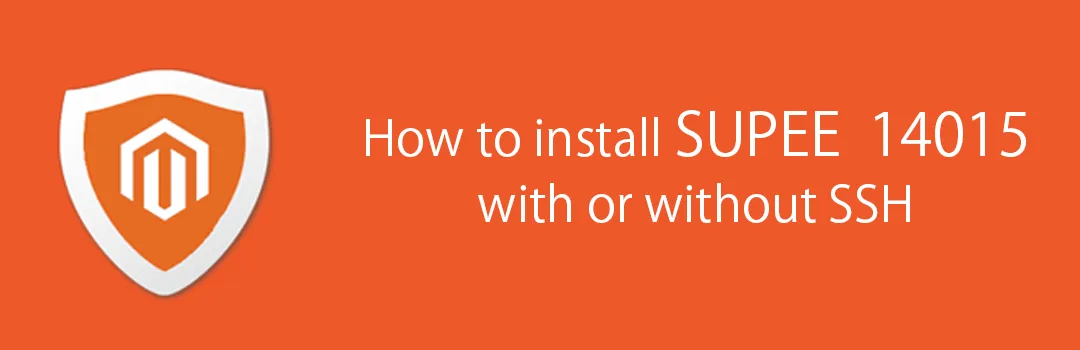 img How to install SUPEE 14015 with or without SSH