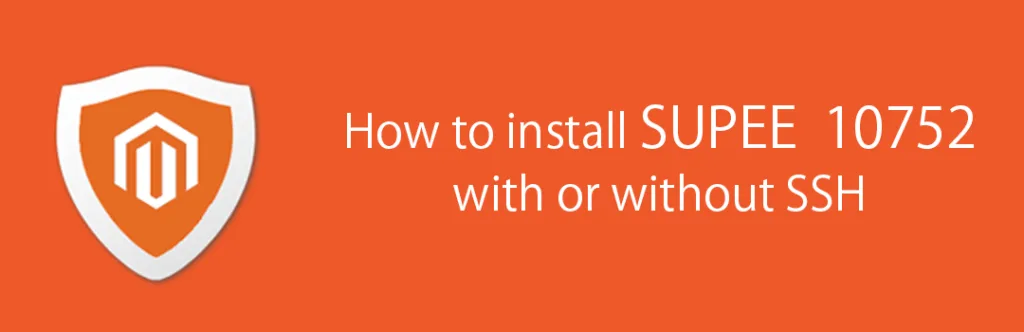 How to Install Magento SUPEE 10752 With or Without SSH