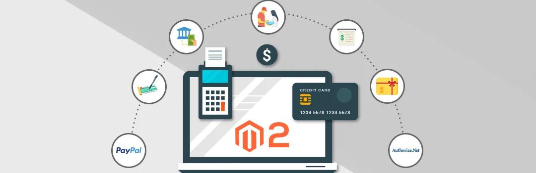 Top 7 Popular Payment Methods in Magento 2