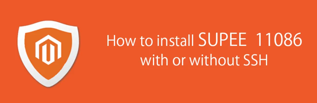 How to Install Magento SUPEE 11086 With or Without SSH