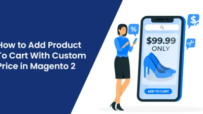 How to Add Product To Cart With Custom Price in Magento 2