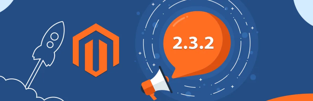 Magento 232 will be released on Jun 25th Here is Everything you need to know