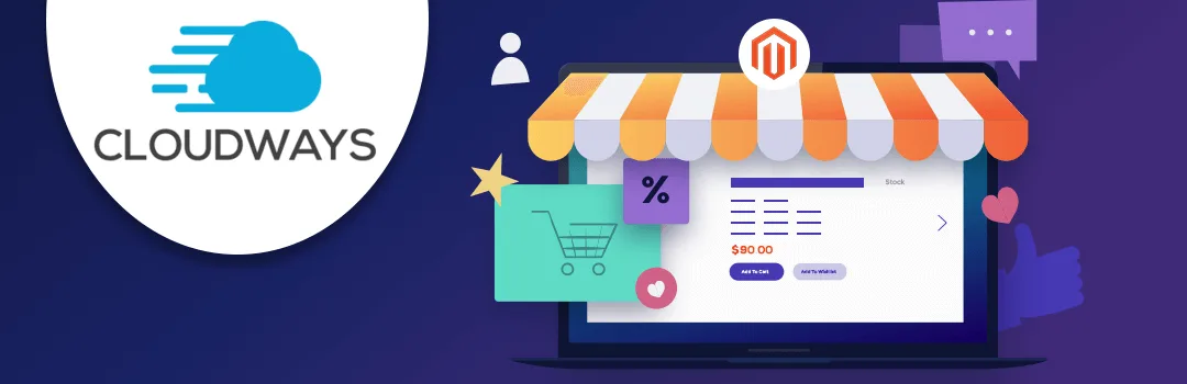 Why Choose Cloudways Managed Hosting for a Magento store