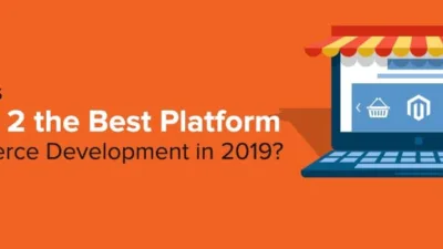 magento 2 the best platform for eCommerce development in 2019