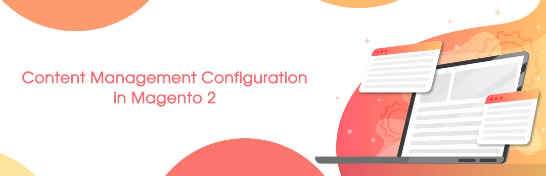 Content Management Configuration in Magento 2