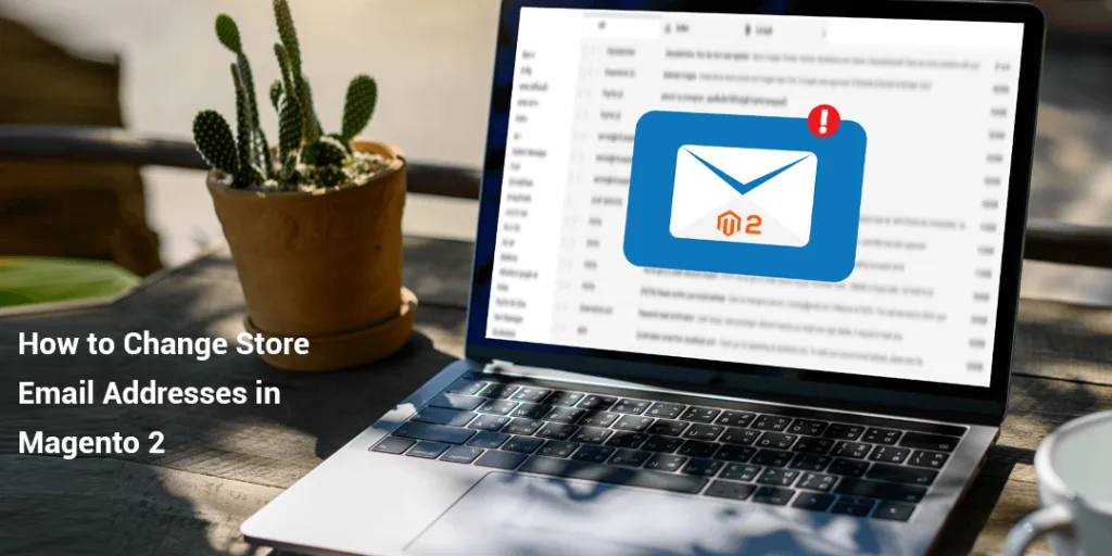 How to Change Store Email Addresses in Magento 2