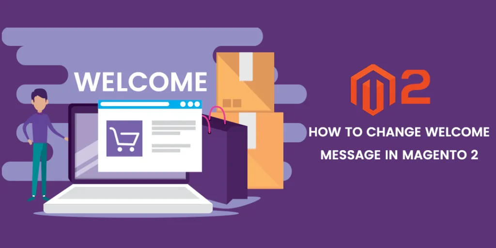 How to Change Welcome Message in Magento 2