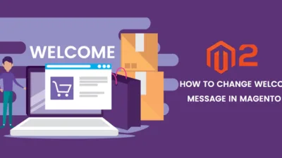 How to Change Welcome Message in Magento 2