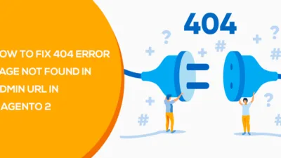 How to Fix 404 Error Page Not Found In Admin URL in Magento 2