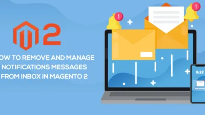 How to Remove and Manage Notifications Messages from inbox in Magento 2