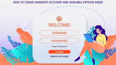 How to create Magento Account and Available Options inside