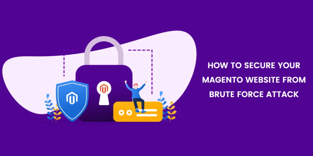 How to secure your Magento Website from Brute force Attack