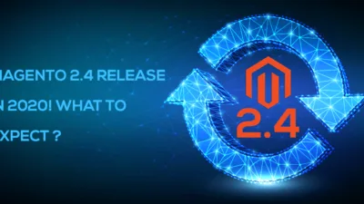 Magento 24 Release in 2020 What to Expect