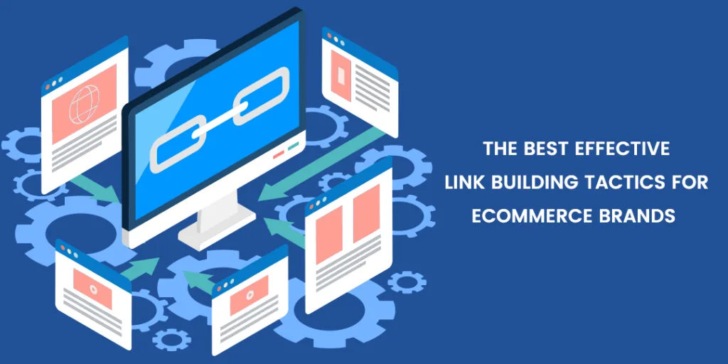 The Best Effective Link Building Tactics for Ecommerce Brands