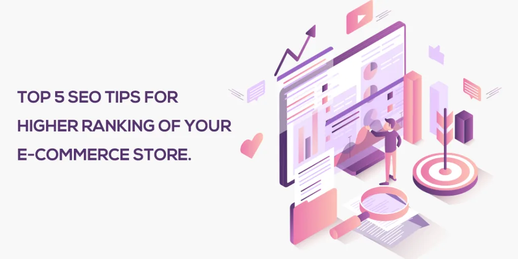 Top 5 SEO Tips for Higher Ranking of Your E commerce Store