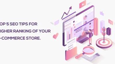 Top 5 SEO Tips for Higher Ranking of Your E commerce Store