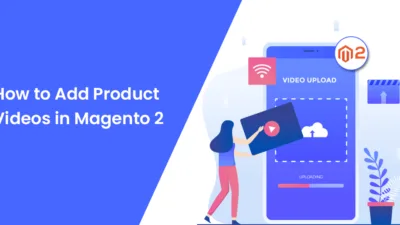 How to Add Product Videos in Magento 2