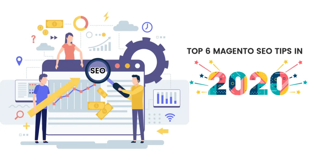 Top 6 Magento SEO Tips In 2020