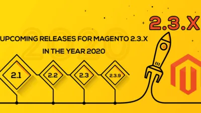 Upcoming releases for Magento 23x In the year 2020