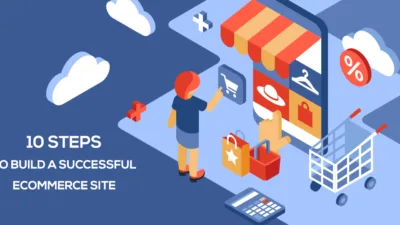 10 Steps to Build a Successful Ecommerce Site