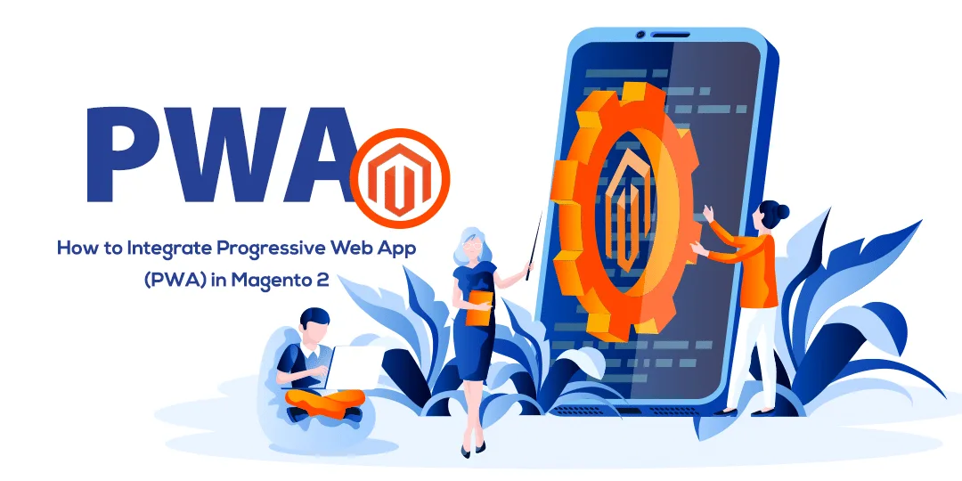 How to Integrate Progressive Web App PWA in Magento 2