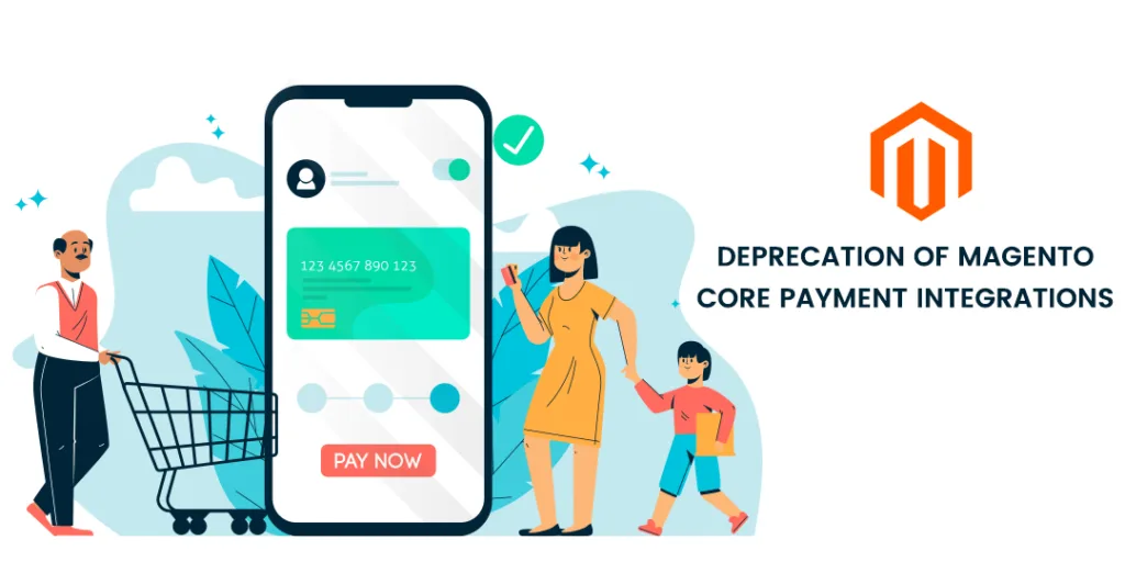 Deprecation of Magento Core Payment Integrations