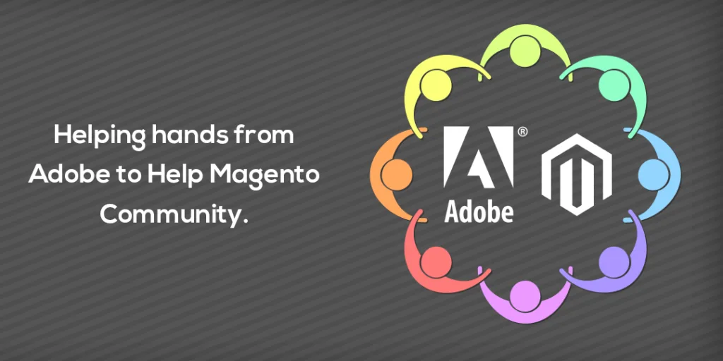 Helping hands from Adobe to Help Magento Community