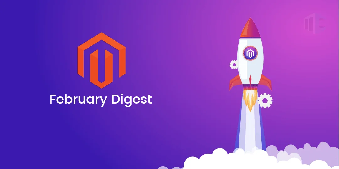 Magento Extension New Release Updates highlight February Digest