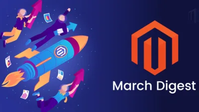 Magento Extension New Release Updates highlight March Digest