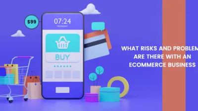 What Risks and Problems are there with an Ecommerce Business