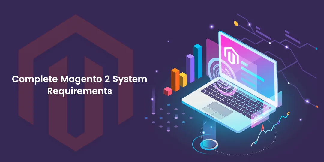 Complete Magento 2 System Requirements