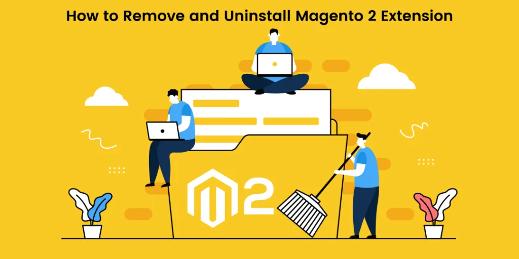 How to Remove and Uninstall Magento 2 Extension