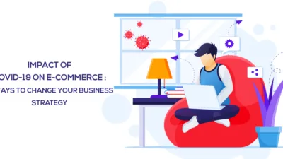 Impact of COVID19 on Ecommerce 4 Ways to Change Your Business Strategy