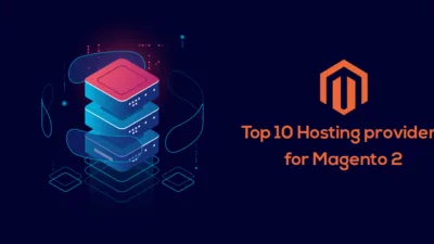 Top 10 Hosting providers for Magento 2