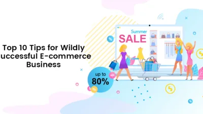 Top 10 Tips for Wildly Successful E commerce Business