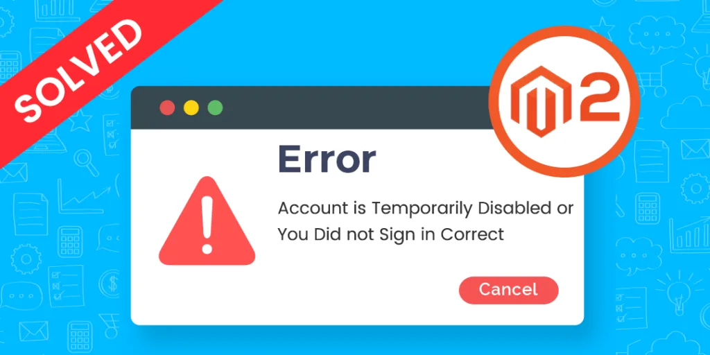 Account is Temporarily Disabled or You Did not Sign in Correct m2 - Solved