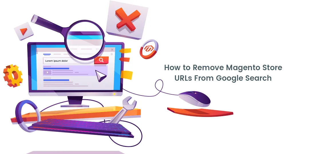 How to Remove Magento Store URLs From Google Search