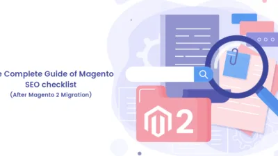 The Complete Guide of Magento SEO checklist