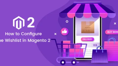 How to Configure the Wishlist in Magento 2