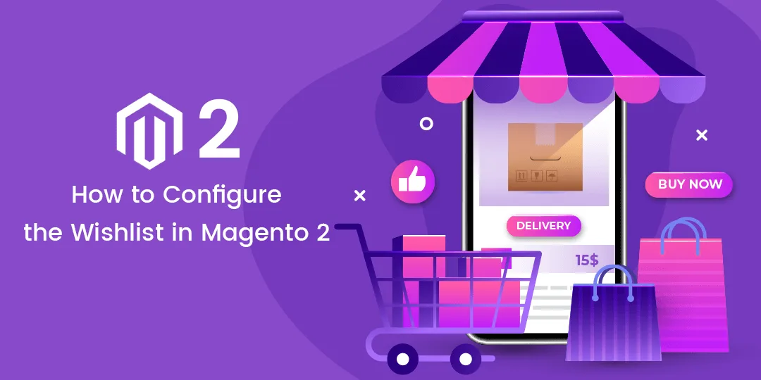 How to Configure the Wishlist in Magento 2