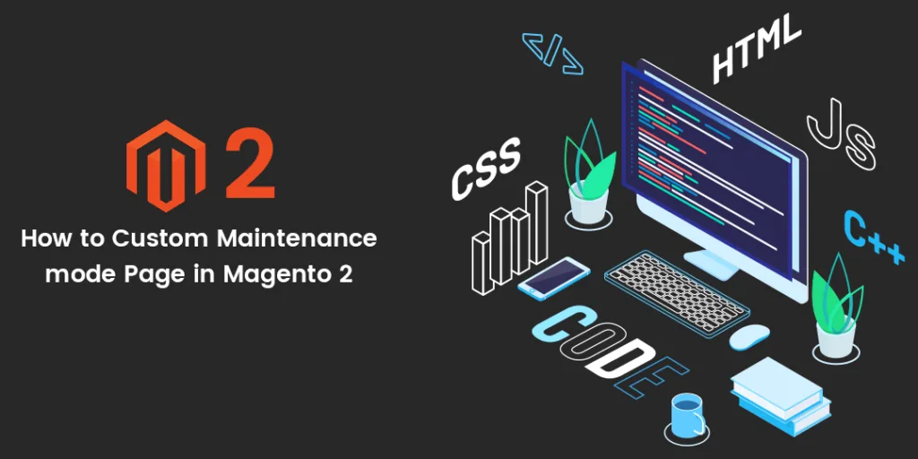 How to Custom Maintenance mode Page in Magento 2