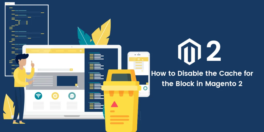 How to Disable the Cache for the Block in Magento 2