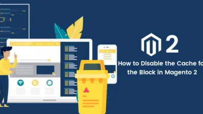 How to Disable the Cache for the Block in Magento 2