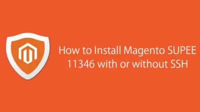 How to Install Magento SUPEE 11346 With or Without SSH