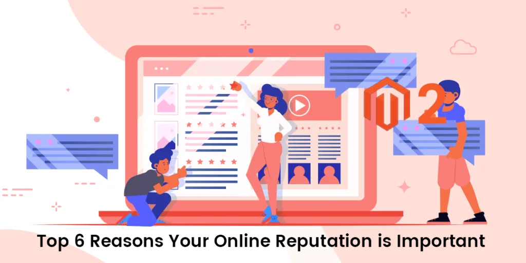 Top 6 Reasons Your Online Reputation is Important (1)