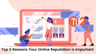 Top 6 Reasons Your Online Reputation is Important (1)