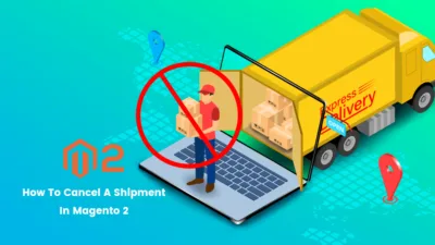 How To Cancel A Shipment In Magento 2